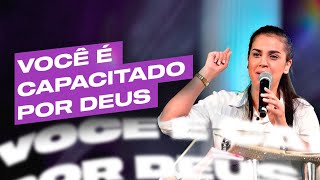 VOCÊ É CAPACITADO POR DEUS  Camila Barros [upl. by Chris]