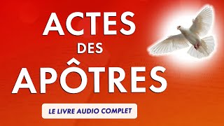 ACTES des APÔTRES 🙏 LIVRE AUDIO COMPLET 🕊 ÉVANGILE du SAINT ESPRIT [upl. by Tarsuss199]