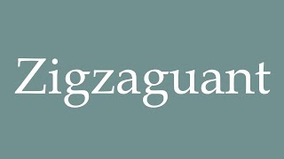 How to Pronounce Zigzaguant Zigzagging Correctly in French [upl. by Delle]