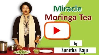 How to make Miracle Moringa Tea  By Sunita Raju [upl. by Laet310]