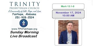 Trinity Presbyterian Church  Sunday November 17 2024  1000 AM [upl. by Acirt]