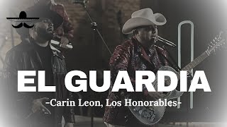 El Guardia  Carin Leon Ft Los Honorables LETRA [upl. by Perdita906]