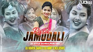 Dj Rasa Jamudali  3S Style Sambalpuri Mix  Dj Udaya Sahu X Dj Amit Exclusive [upl. by Hume245]