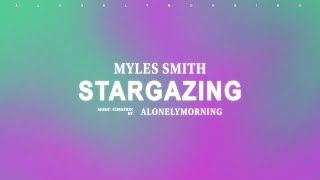 Myles Smith  Stargazing Lyrics [upl. by Kwabena359]