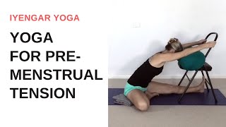 Yoga for premenstrual tension  Iyengar Yoga [upl. by Eiuqnimod]