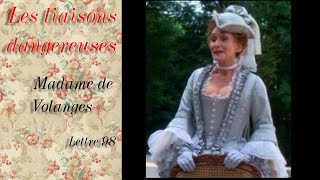 Les liaisons dangereuses  Madame de Volanges  Lettre 98 [upl. by Egor]