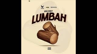 Valiant  Lumbah Official Audio [upl. by Anaile115]