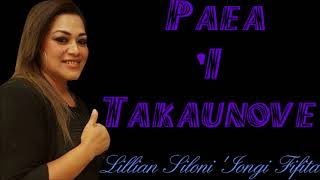 PAEA I TAKAUNOVE  LILLIAN SILONI IONGI FIFITA [upl. by Mendie683]