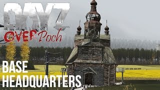 DayZ OverPoch  Series 6  Part 3  Base Headquarters [upl. by Rempe]