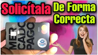 Como Solicitar la Tarjeta Mercado Pago de Forma Correcta 2022  LA MEJOR TARJETA [upl. by Schnapp]