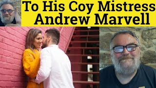 🔵 To His Coy Mistress Poem by Andrew Marvell  Summary Analysis  To His Coy Mistress Andrew Marvell [upl. by Reo]