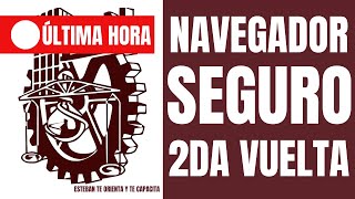 Aviso Importante Navegador Seguro Examen 2da Vuelta IPN 2024 [upl. by Boyt73]