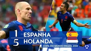 HOLANDA 5 X 1 ESPANHA COPA DO MUNDO 2014  BRASIL MELHORES MOMENTOS [upl. by Ardnael555]