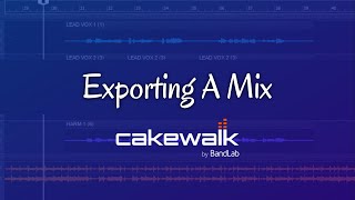 Exporting A MixCakewalk by BandLab Tutorial [upl. by Ayrb890]