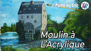 PEINTURE ACRYLIQUE MOULIN AU BORD DU CHER INDREETLOIRE 2 [upl. by Ashlan]