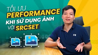 Tối ưu performace khi sử dụng ảnh với srcset  Thuộc tính srcset của thẻ IMG [upl. by Staten]