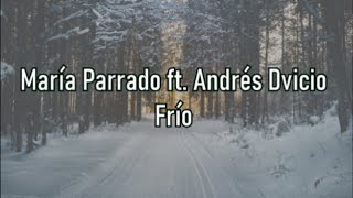 María Parrado ft Andrés Dvicio  Frío  Letra [upl. by Miuqaoj]