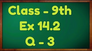 Class  9th Ex  142 Q3 Statistics Maths NCERT CBSE [upl. by Ola314]