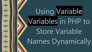 Using Variable Variables in PHP to Store Variable Names Dynamically [upl. by Harte]