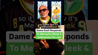 Dame Dash Responds To Memphis Bleek And Addresses Fat Joe [upl. by Armilda225]