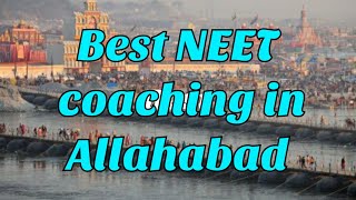 Best NEET Coaching in Allahabad [upl. by Rimhsak831]