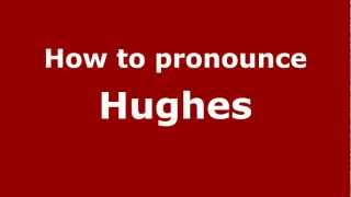 How to Pronounce Hughes  PronounceNamescom [upl. by Las]