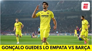 GOL DEL VILLARREAL que se lo empata al BARCELONA Gonçalo Guedes marca el 33 en Montjuic  La Liga [upl. by Rosario]