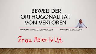 Beweis der Orthogonalität von Vektoren [upl. by Erdda]