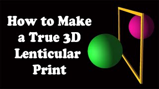 How to make a true3D Lenticular Print [upl. by Malchus491]