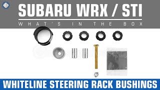 Whiteline 20052007 WRX  STI Steering Rack Bushings Whats in the Box [upl. by Elehcar396]