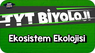 Ekosistem Ekolojisi  TYT Biyoloji KAMP2024 [upl. by Leda]