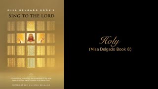 Holy MISA DELGADO SING ALONG Book 8 [upl. by Nagorb416]