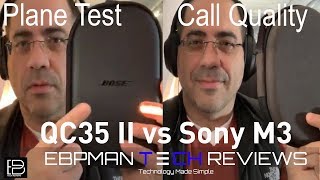 Bose QC35 II vs Sony wh1000xM3  Airport Call Test amp Plane Noise Cancellation Comparison [upl. by Nisbet]