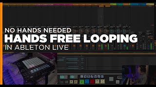 Hands Free Live Looping in Ableton Like a Boss Looper  Ableton Tutorial  Nektar Pacer  Push 2 [upl. by Dnilazor]