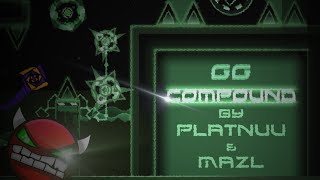 Compound by Platnuu and Mazl me Demon10 Geometry Dash [upl. by Hakeber]