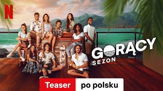 Gorący sezon Sezon 1 Teaser  Zwiastun po polsku  Netflix [upl. by Lilly]