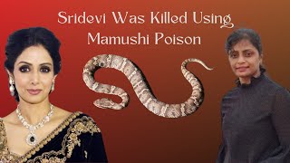 Sridevi Was Killed Using Mamushi Poison  Deepti Pinniti  The Labyrinth [upl. by Eimmac934]