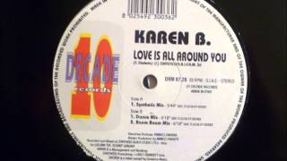 Karen B  Love Is All Around You [upl. by Nolahs]