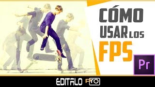 Cómo usar los FPS en la EDICIÓN  Fotogramas por Segundo [upl. by Undis]