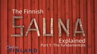 The Finnish Sauna Explained Part 1 The Fundamentals [upl. by Ford]