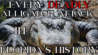 Every DEADLY Alligator Attack in Floridas History [upl. by Lebasy]