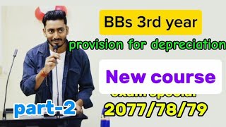 Provision For Depreciation BBS Third Year Taxation Day 4 of 20  2079 2078 solved  Dep Part 2 [upl. by Kiri]