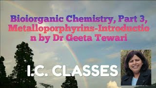 Bioiorganic Chemistry Part 3 Metalloporphyrins Porphins Porphyrins by Dr Geeta Tewari [upl. by Galen768]