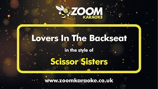 Scissor Sisters  Lovers In The Backseat  Karaoke Version from Zoom Karaoke [upl. by Itch]