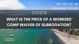 What is the cost of a workers compensation waiver of subrogation [upl. by Williams]