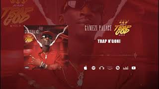 GAMEZI PALACE GP  Trap ngoni  Audio officiel TrapGod vol3 [upl. by Cynarra]