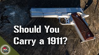 Is the 1911 a Good Carry Gun [upl. by Odette]