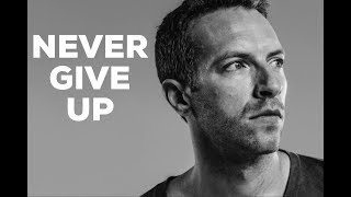 Never Give Up  Chris Martin [upl. by Rudiger]