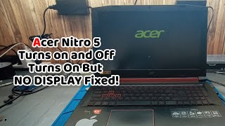 Acer Nitro 5  Turns On and Off  Turns On But No Display  Tech Tips  Computer Repair [upl. by Asor654]