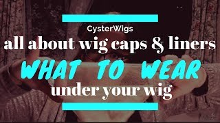 Wig Caps amp Liners What To Wear Under Your Wig by CysterWigscom [upl. by Nerte]